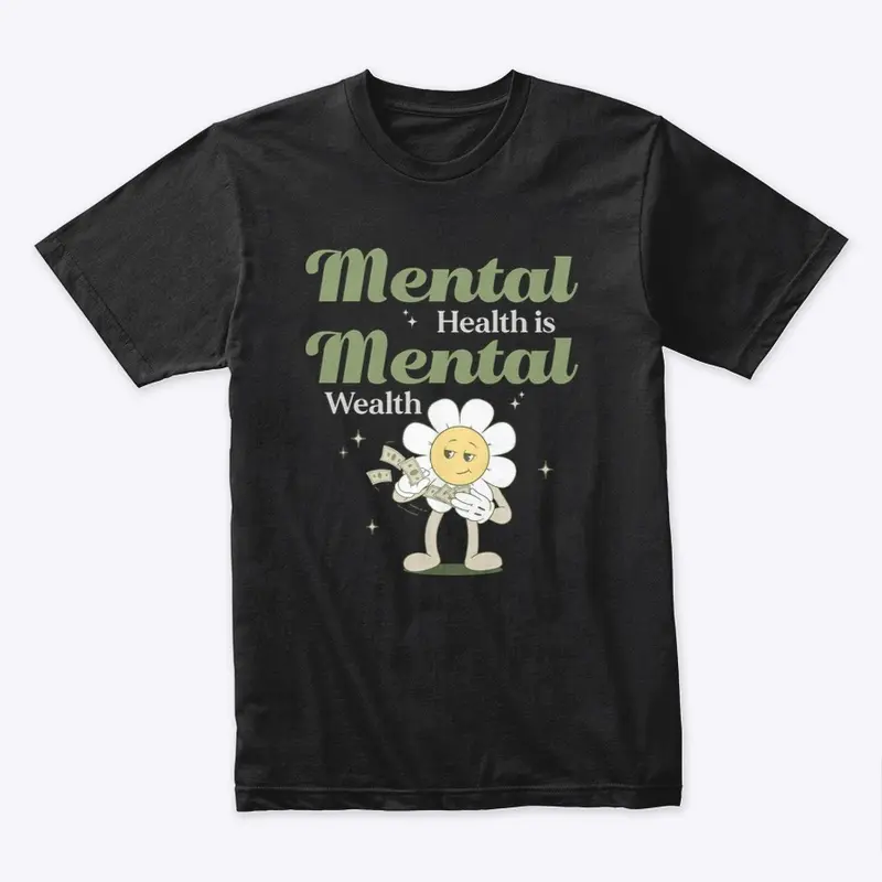 Mental Health is Mental Wealth